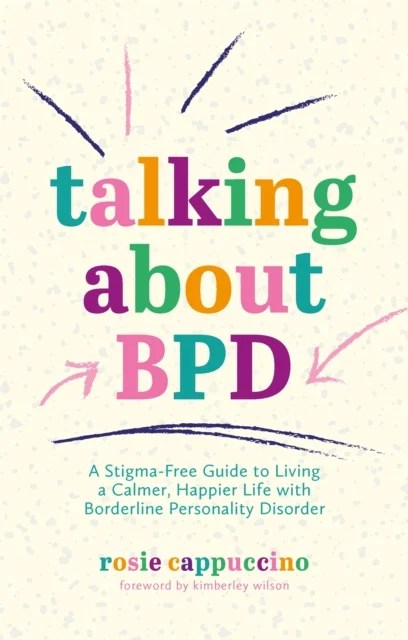 Cover of Talking About BPD by Rosie Cappuccino